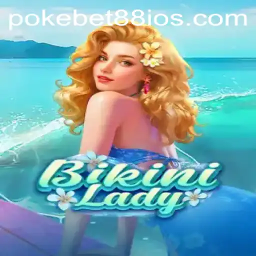 BikiniLady: A Dive into the Thrilling World of PokeBet88