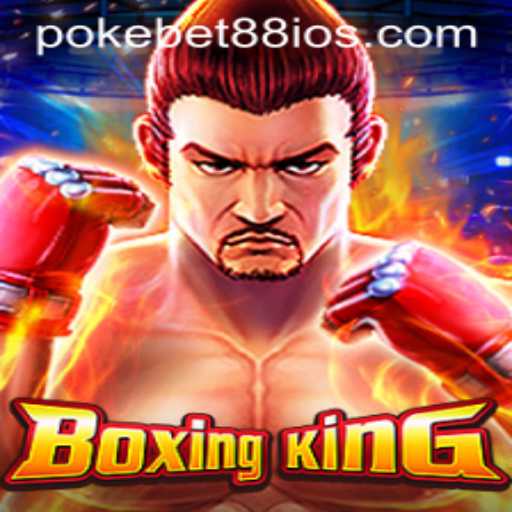 Exploring the Exciting World of BoxingKing: Experience the Thrill with PokeBet88